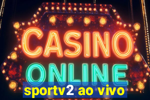 sportv2 ao vivo